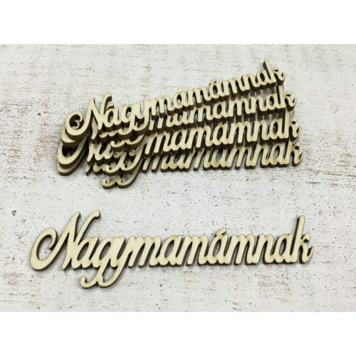 Fa felirat - Nagymamámnak (kb. 120*33*3 mm)